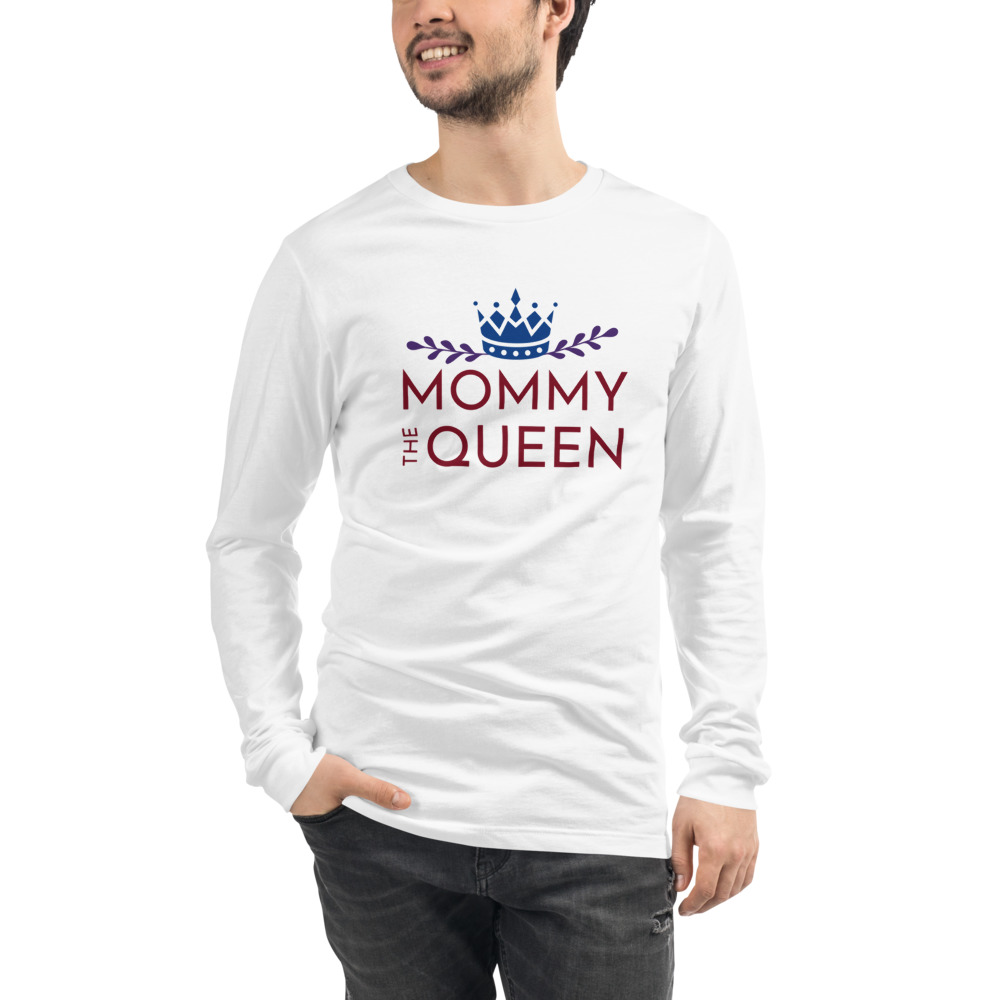 Unisex Long Sleeve Tee Bella + Canvas Mommy The Queen Shirt