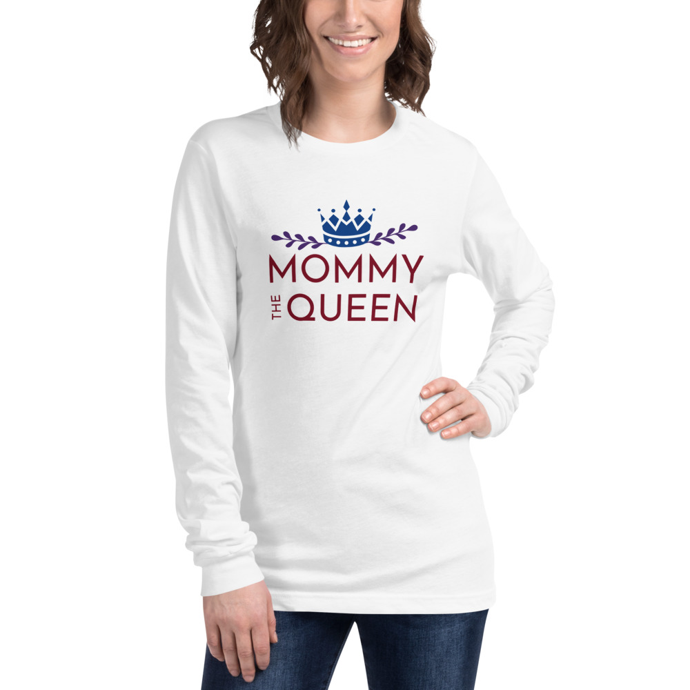 Unisex Long Sleeve Tee Bella + Canvas Mommy The Queen Shirt